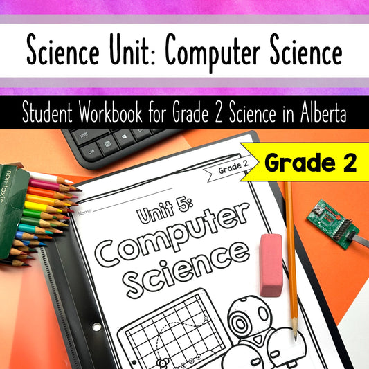 Grade 2 Computer Science Unit - Workbook Activities Games - Alberta Aligned