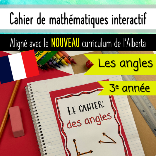 Grade 3 Alberta Math French - Les angles - Angles Unit - Math Notebook