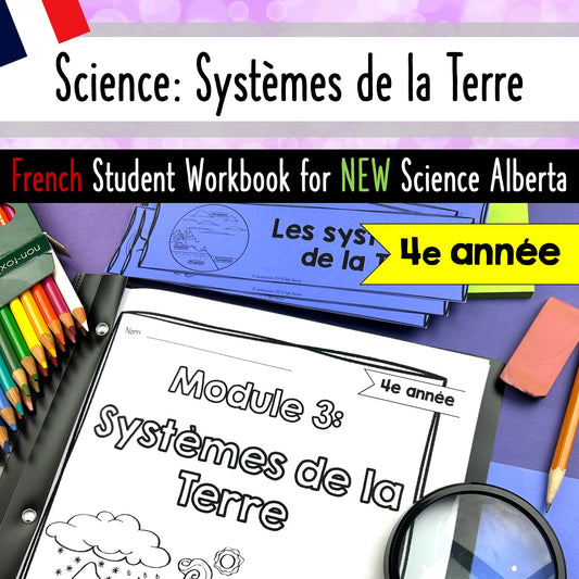 Grade 4 Science Alberta FRENCH - Systèmes de la Terre Workbook Activities Exam