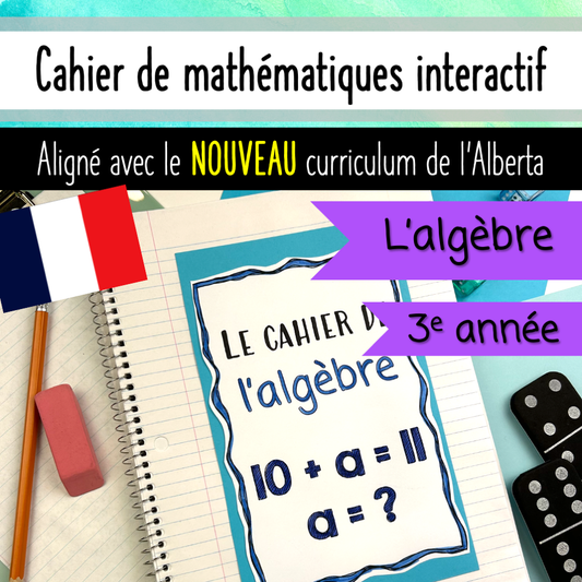Grade 3 Alberta Math French - L'algebre - Algèbra Unit - Interactive Notebook