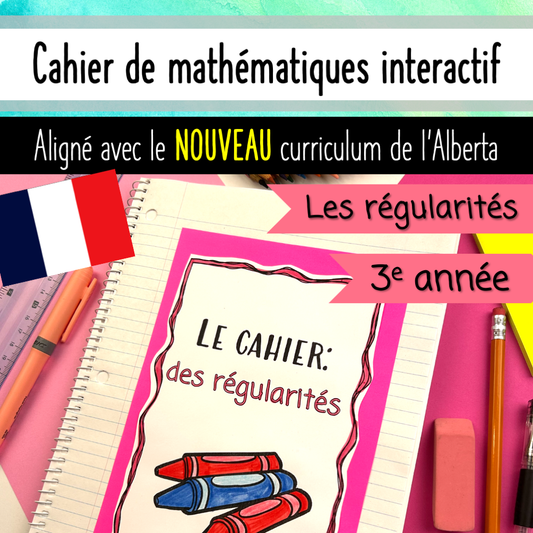 Grade 3 Alberta Math FRENCH - Les régularités - Interactive Patterns Notebook