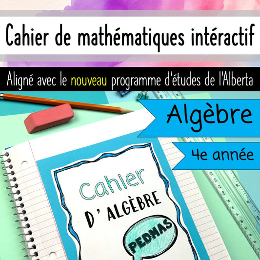 Grade 4 Math Alberta FRENCH - Algèbre - Algebra Unit - Interactive Notebook