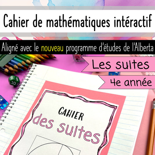 Grade 4 Math Alberta FRENCH - Les suites - Patterns Unit - Interactive Notebook