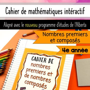 Grade 4 Alberta Math FRENCH - Nombres premiers et composés - Prime Notebook