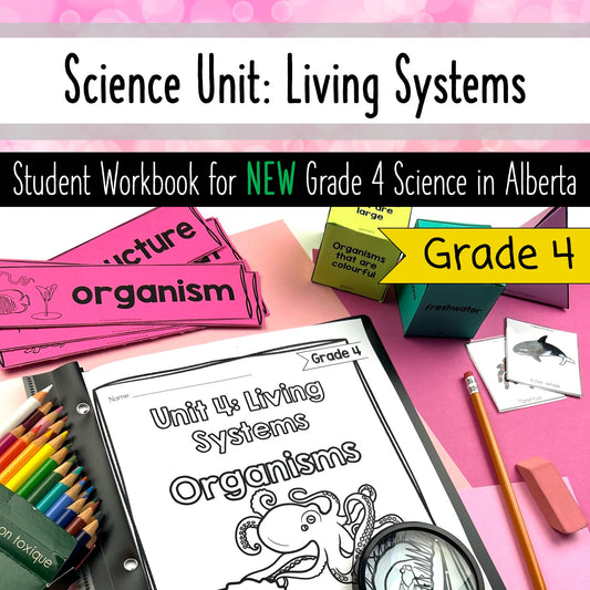 Grade 4 Science Alberta - Living Systems Unit Student Workbook Activities