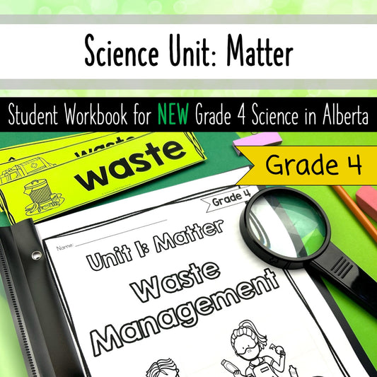 Grade 4 Science Alberta - Matter Unit Complete Unit Student Workbook Activities