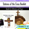 Stations of the Cross Activity Booklet for Reflection and Prayer - Grades 3-6